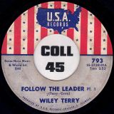 Wiley Terry – Follow The Leader Pt.1 b/w Pt.2 – U.S.A. 7″