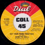 Annette Snell – Get Your Thing Together b/w I’ll Be Your Fool Once More – Dial 7″