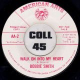 Bobbie Smith – Walk On Into My Heart b/w Miss Stronghearted – American Arts DJ 7″