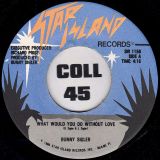Bunny Sigler – What Would You Do Without Love b/w Juvenile – Star Island 7″