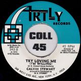 Calvin Stewart – You Turn Me On b/w Try Loving Me (I’m Willing) – Artly 7″