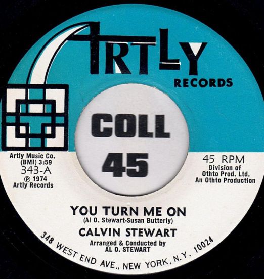 Calvin Stewart - You Turn Me On b/w Try Loving Me (I'm Willing) - Artly 7"