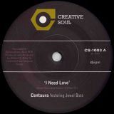 Centaura featuring Jewel Bass – I Need Love b/w Just Don’t Love You – Creative Soul UK 7″