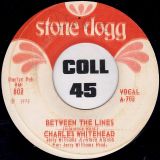 Charles Whitehead – Between The Lines b/w Predicament #3 – Stone Dogg 7″