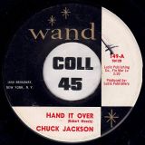 Chuck Jackson – Hand It Over b/w Look Over Your Shoulder – Wand 7″