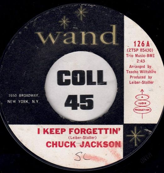 Chuck Jackson - I Keep Forgettin' b/w Who's Gonna Pick Up The Pieces - Wand 7"