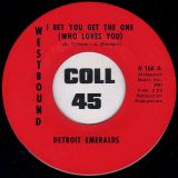 Detroit Emeralds – I Bet You Get The One (Who Loves You) b/w If I Lose Your Love – Westbound 7″