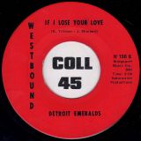 Detroit Emeralds – I Bet You Get The One (Who Loves You) b/w If I Lose Your Love – Westbound 7″