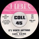 Earl Gains – It’s Worth Anything b/w The Best Of Luck To You – HBR DJ 7″