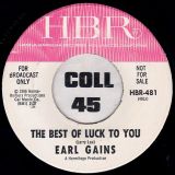 Earl Gains – It’s Worth Anything b/w The Best Of Luck To You – HBR DJ 7″