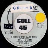 First Born – If This Is Our Last Time MONO b/w STEREO Version – Atlantic DJ 7″