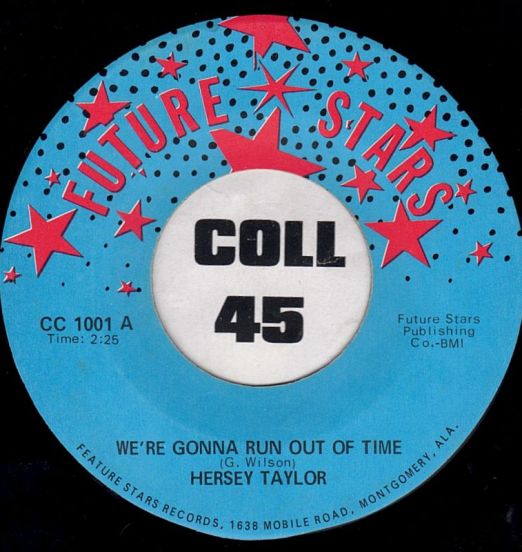 Hersey Taylor - We're Gonna Run Out Of Time b/w Let Me Make You Happy - Future Stars 7"