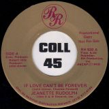 Jeanette Rudolph – If Love Can’t Be Forever b/w Come See Me (For Some Good Lovin) – R&R 7″