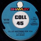Joe Drake – I’ll Do Anything For You b/w I’m No Good For Me – Shamley 7″