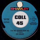 Joe Drake – I’ll Do Anything For You b/w I’m No Good For Me – Shamley 7″