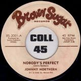 Johnny Northern – Nobody’s Perfect b/w Instrumental – Brown Sugar 7″
