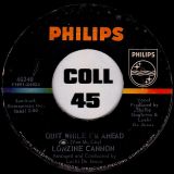 Lonzine Cannon – Quit While I’m Ahead b/w Cold At Night – Philips 7″