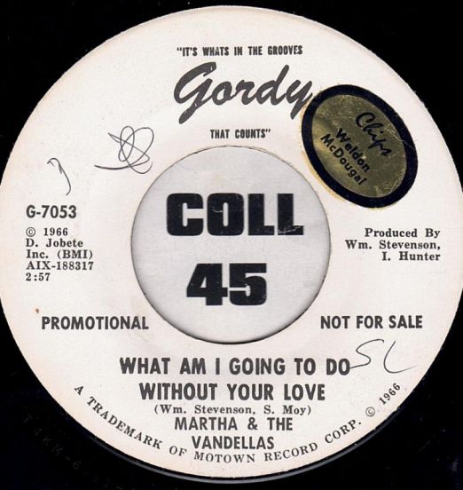 Martha & The Vandellas – What Am I Going To Do Without Your Love b/w Same - Gordy DJ 7"