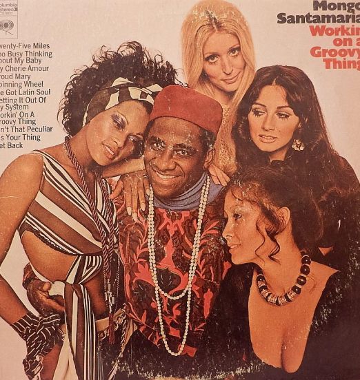 Mongo Santamaria - Workin' On A Groovy Thing - Columbia LP