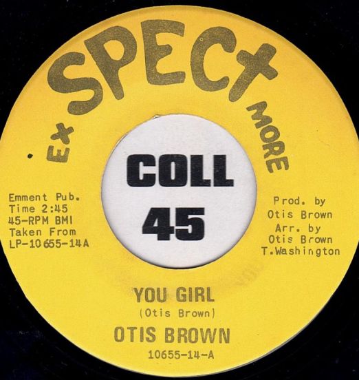 Otis Brown - You Girl b/w Mama Don't Allow No Loving In Here - Exspect-More 7"