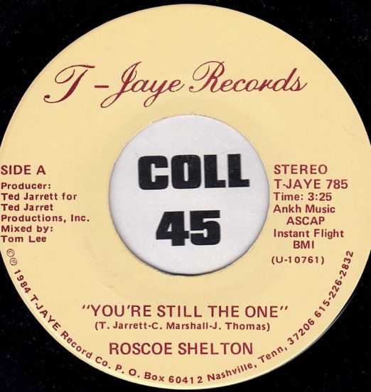 Roscoe Shelton - You're Still The One b/w It's Almost Sundown - T-Jaye 7"