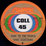 Soul Searchers – Soul To The People b/w It’s All In Your Mind – Sussex 7″