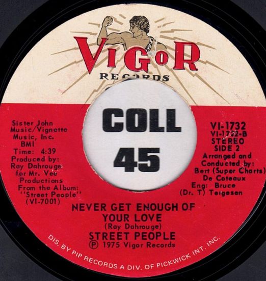 Street People - Never Get Enough Of Your Love b/w I Wanna Spend My Whole Life With You - Vigor 7"