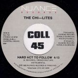 The Chi-Lites – Hard Act To Follow b/w Instrumental – Nuance 7″
