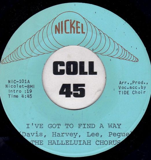 The Halleluiah Chorus - I've Got To Find A Way b/w Richard Terry & Company - Instrumental # One - Nickel 7"