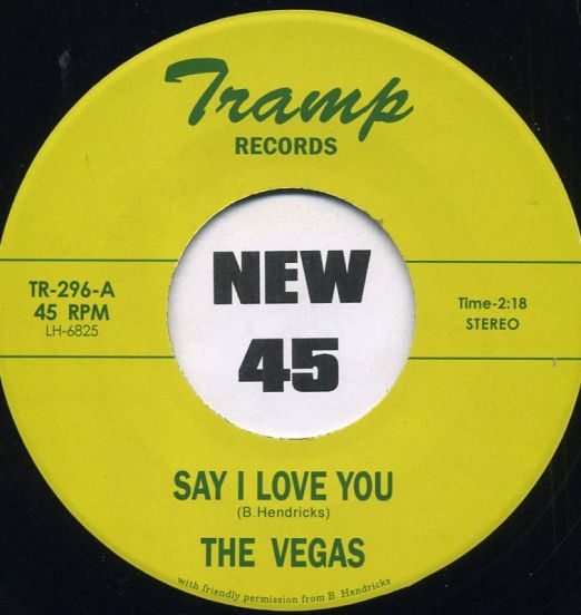 The Vegas - Say I Love You b/w I Love The Women - Tramp 7"