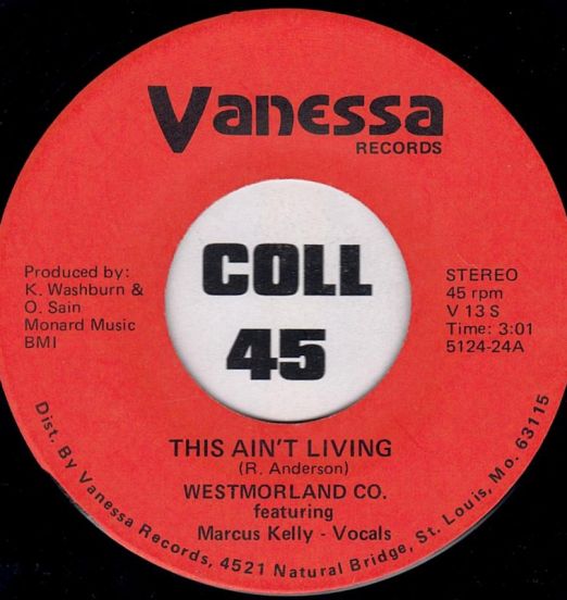 Westmoreland Co. Feat. Marcus Kelly - This Ain't Living b/w Together We Stand - Vanessa 7"