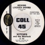 Witches & The Warlock – Behind Locked Doors b/w Same – Sew City DJ 7″