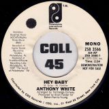 Anthony White – Hey Baby STEREO b/w MONO Version – PIR DJ 7″