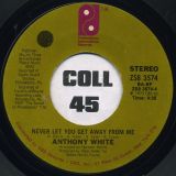Anthony White – Never Let You Get Away From Me b/w Never Repay Your Love – PIR 7″