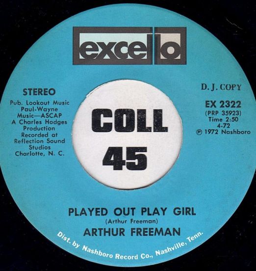 Arthur Freeman - Played Out Play Girl b/w Here I Am - Excello DJ 7"