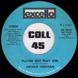 Arthur Freeman – Played Out Play Girl b/w Here I Am – Excello DJ 7″