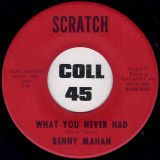 Benny Mahan – She Knows How b/w What You Never Had – Scratch 7″