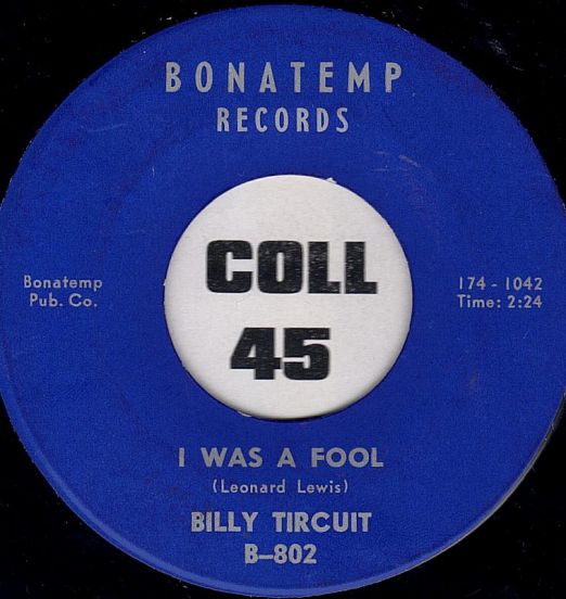 Billy Tircuit - I Was A Fool b/w I Confess - Bonatemp 7"