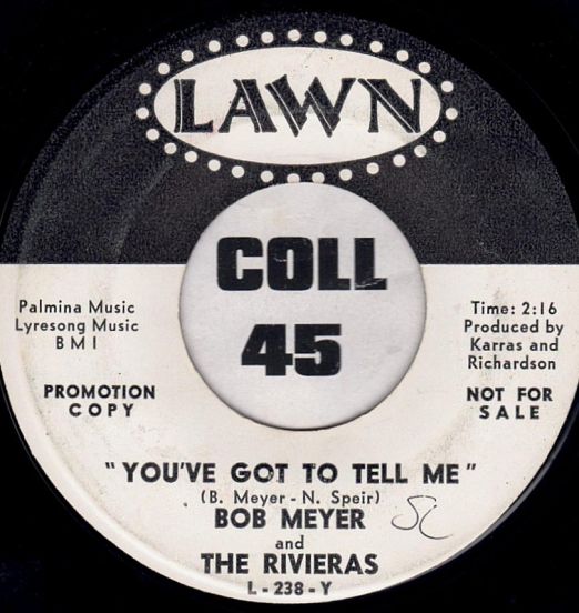 Bob Meyer & The Rivieras - You've Got To Tell Me b/w Behold - Lawn DJ 7"