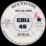 Bruce And Carroll – Her And Him b/w When I Leave Love – RCA Victor DJ 7″