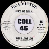 Bruce And Carroll – Her And Him b/w When I Leave Love – RCA Victor DJ 7″
