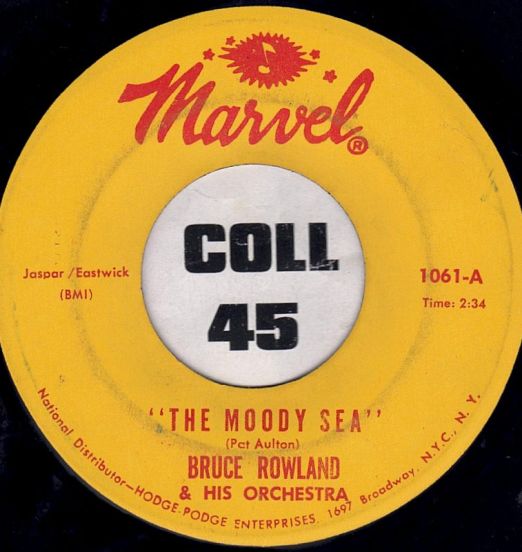 Bruce Rowland - The Moody Sea b/w Main Stem - Marvel DJ 7"
