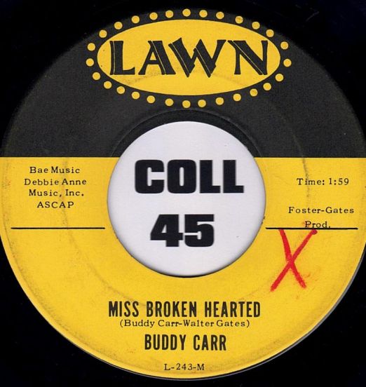 Buddy Carr - Miss Broken Hearted b/w Your Word Of Love - Lawn 7"
