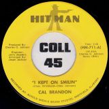 Cal Brandon – I Kept On Smilin b/w 24 Hour Love Man – Hitman 7″