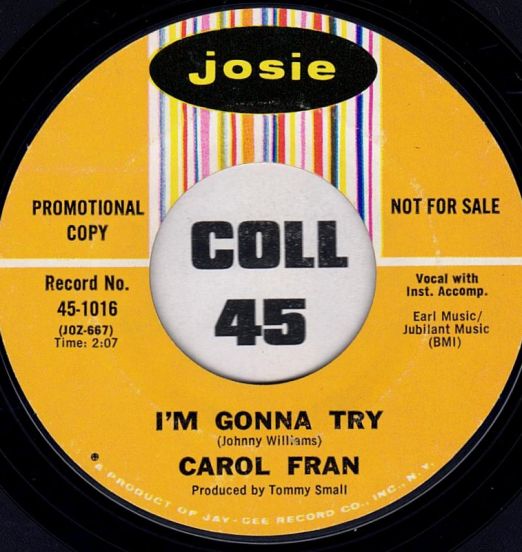 Carol Fran – I'm Gonna Try b/w Crying In The Chapel – Josie DJ 7″
