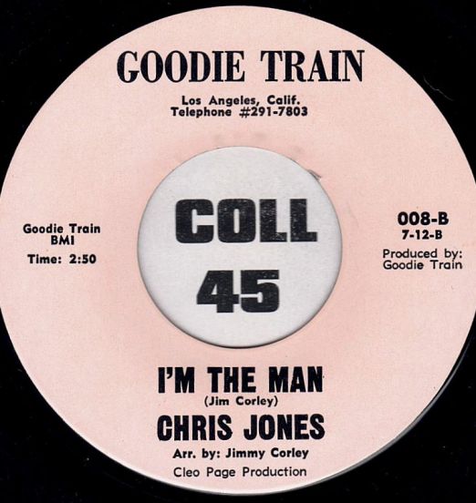Chris Jones - I'm The Man b/w Destination Unknown - Goodie Train 7"