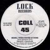 Deniece Chandler – Mama, I Wish I Stayed At Home b/w I’d Believe Him – Lock DJ 7″