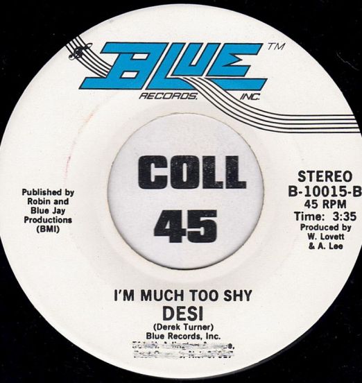 Desi - I'm Much Too Shy b/w I Want To Be With You - Blue 7"