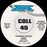 Desi – I’m Much Too Shy b/w I Want To Be With You – Blue 7″