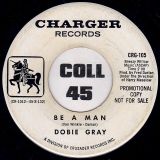 Dobie Gray – The “In” Crowd b/w Be A Man – Charger DJ 7″